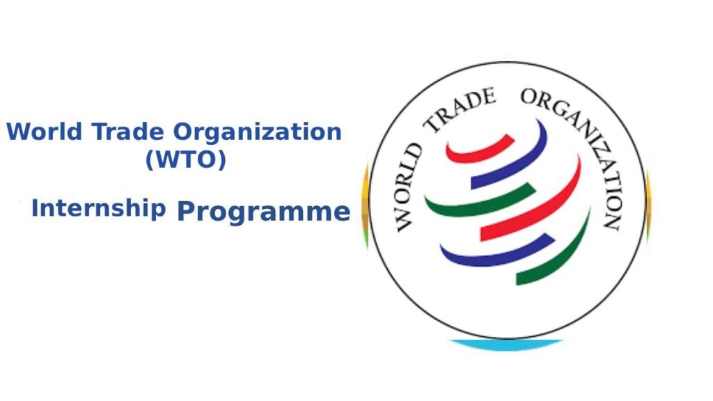 Paid WTO internships , Stipend CHF 60 Per Day : Apply by Dec 31
