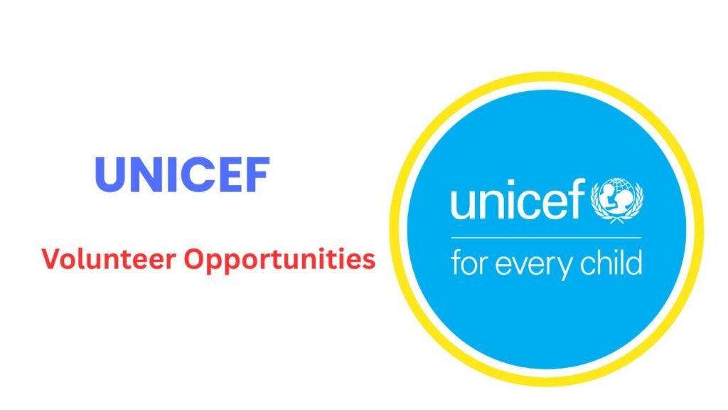 UNICEF Volunteer Opportunities, Dec 2025 : Open Roles/Online Application